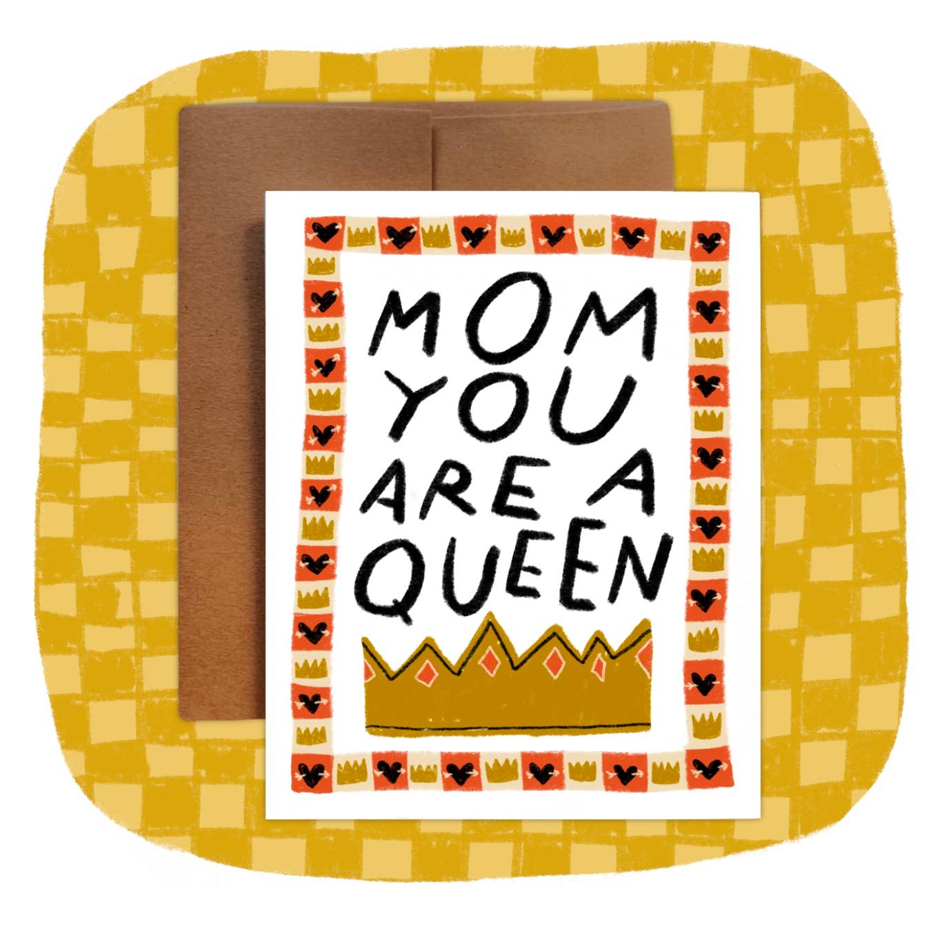MOM YOU ARE A QUEEN Greeting Card