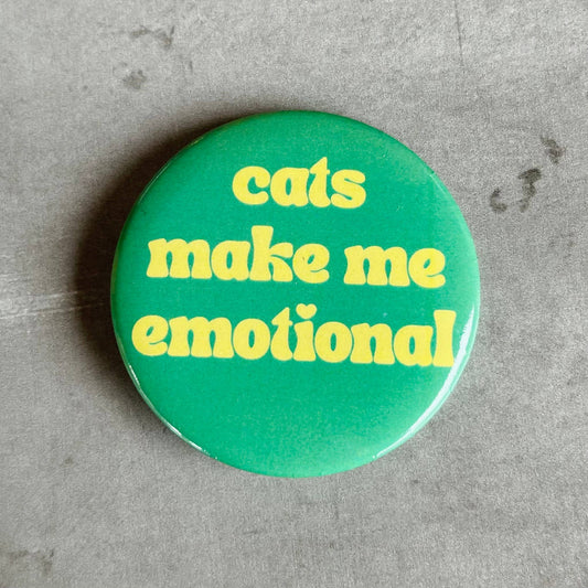 Cats make me emotional - button
