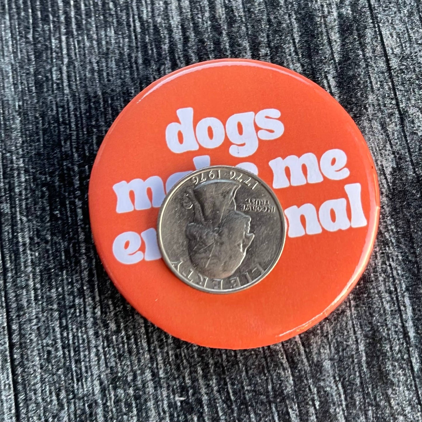 Dogs make me emotional - button