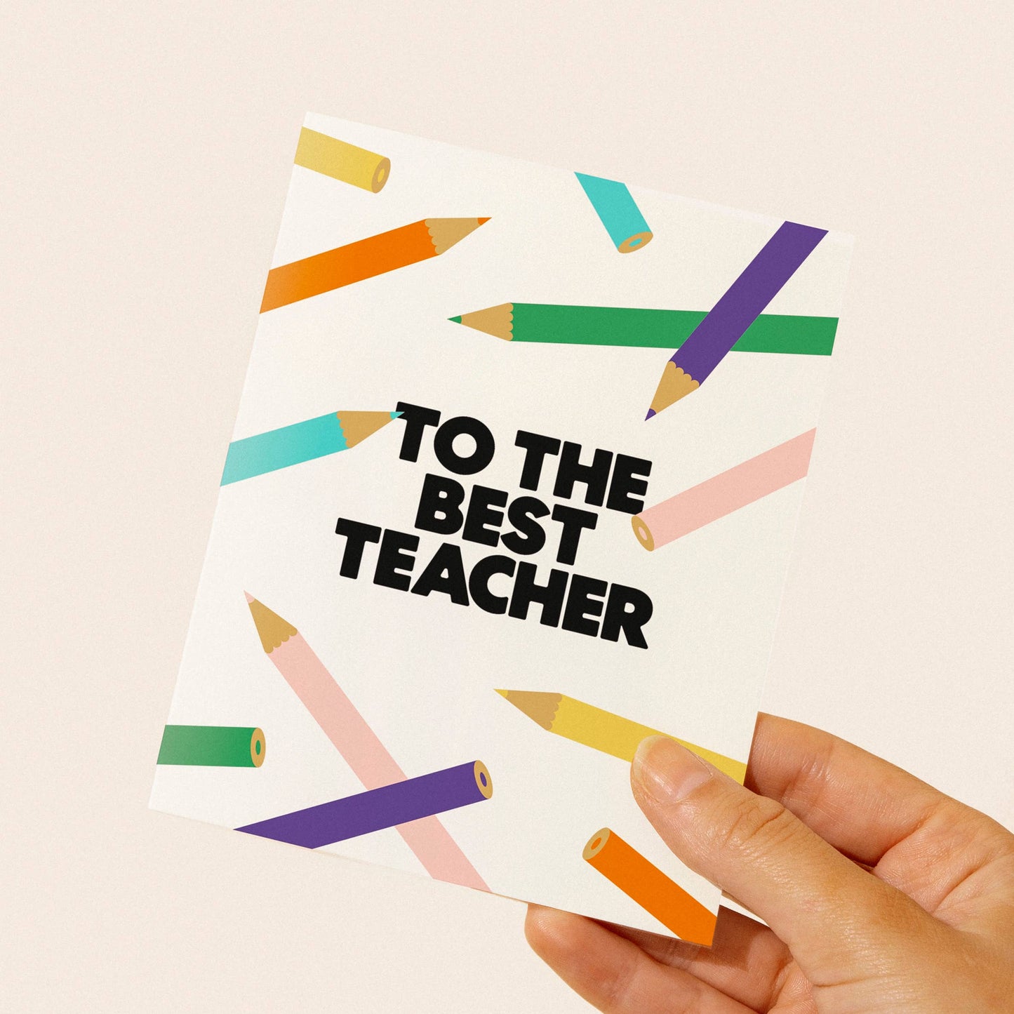 To The Best Teacher Color Pencils Greeting Card