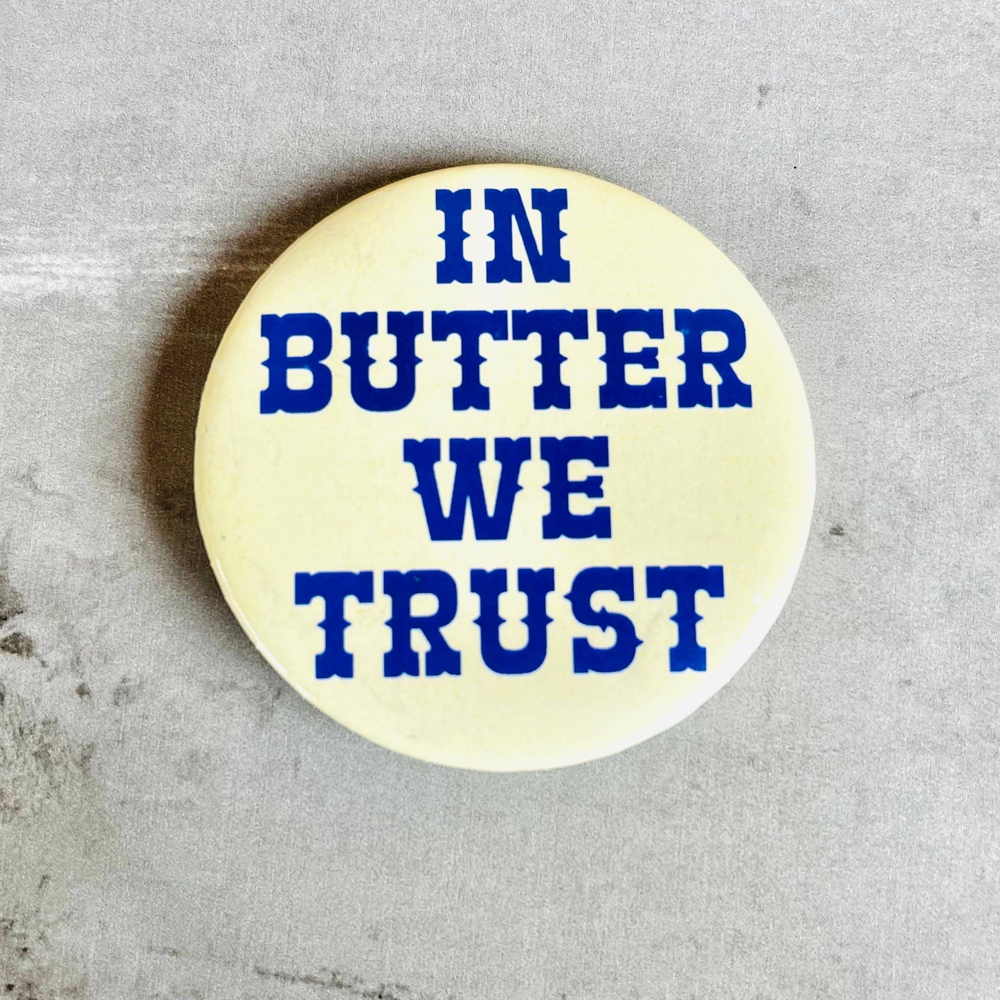 In butter we trust - button