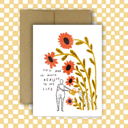 YOU ADD SO MUCH BEAUTY Greeting Card