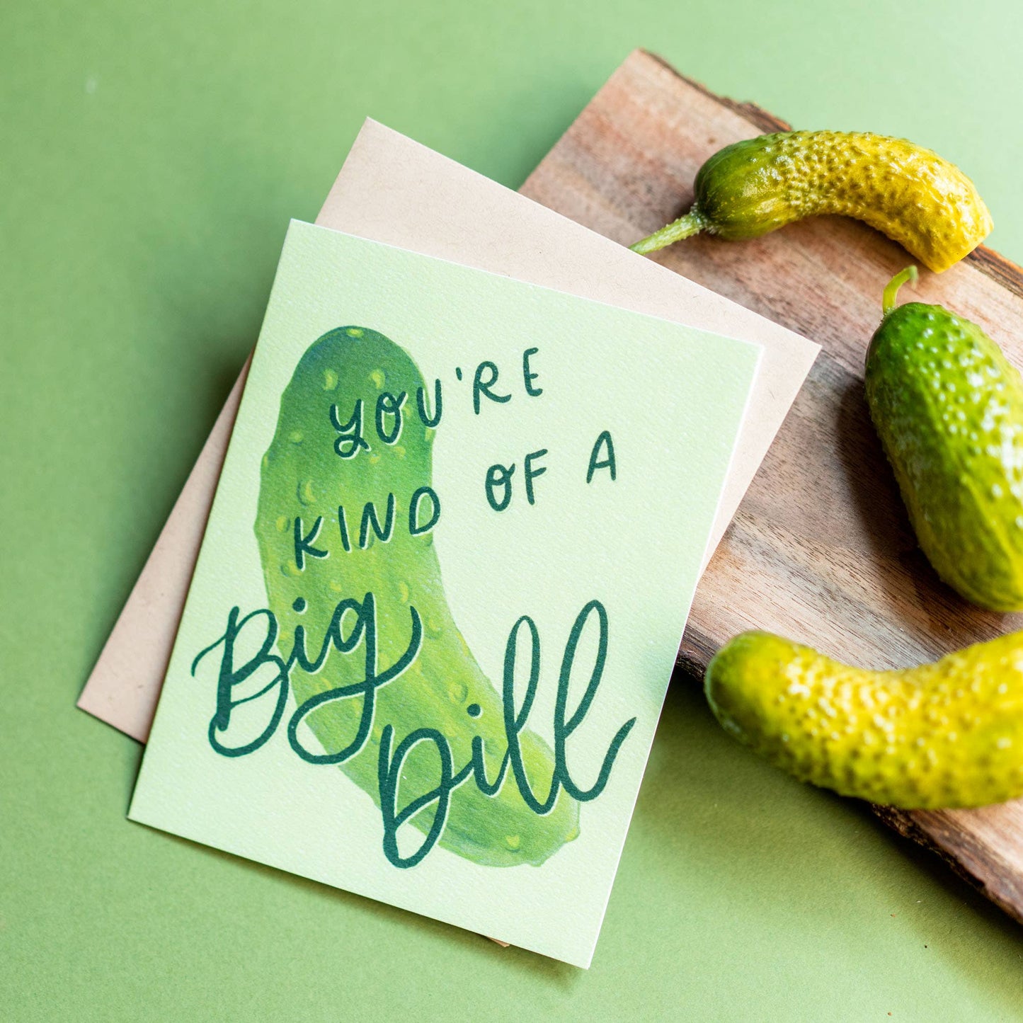 You're a Big Dill Pickle Card