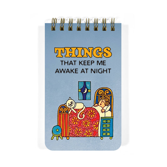 Things That Keep Me Awake at Night Notepad