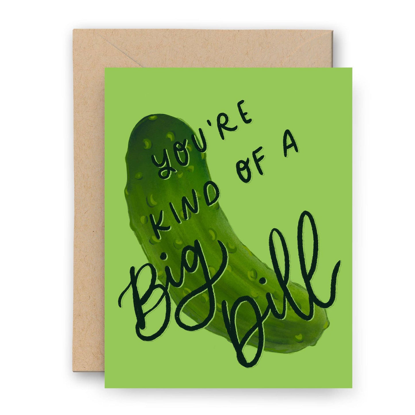 You're a Big Dill Pickle Card