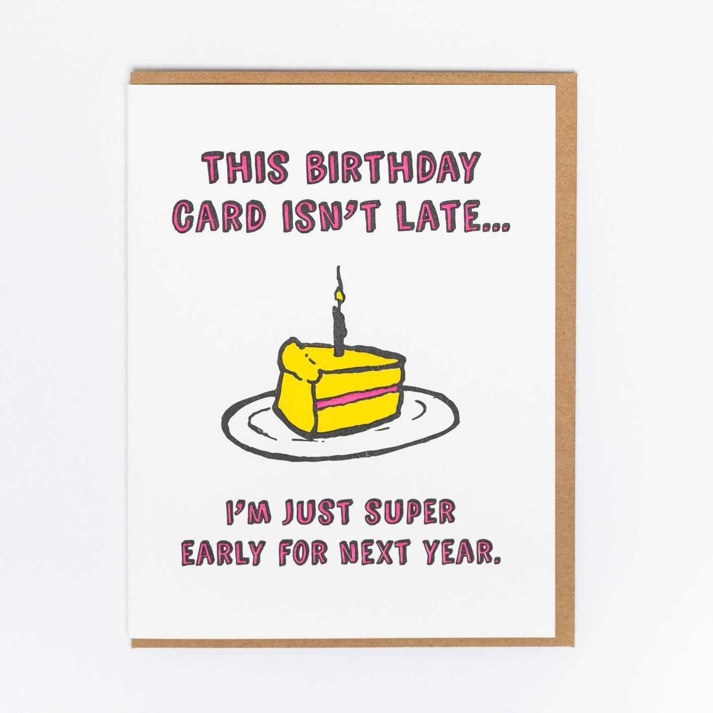 Not Late Birthday Greeting Card