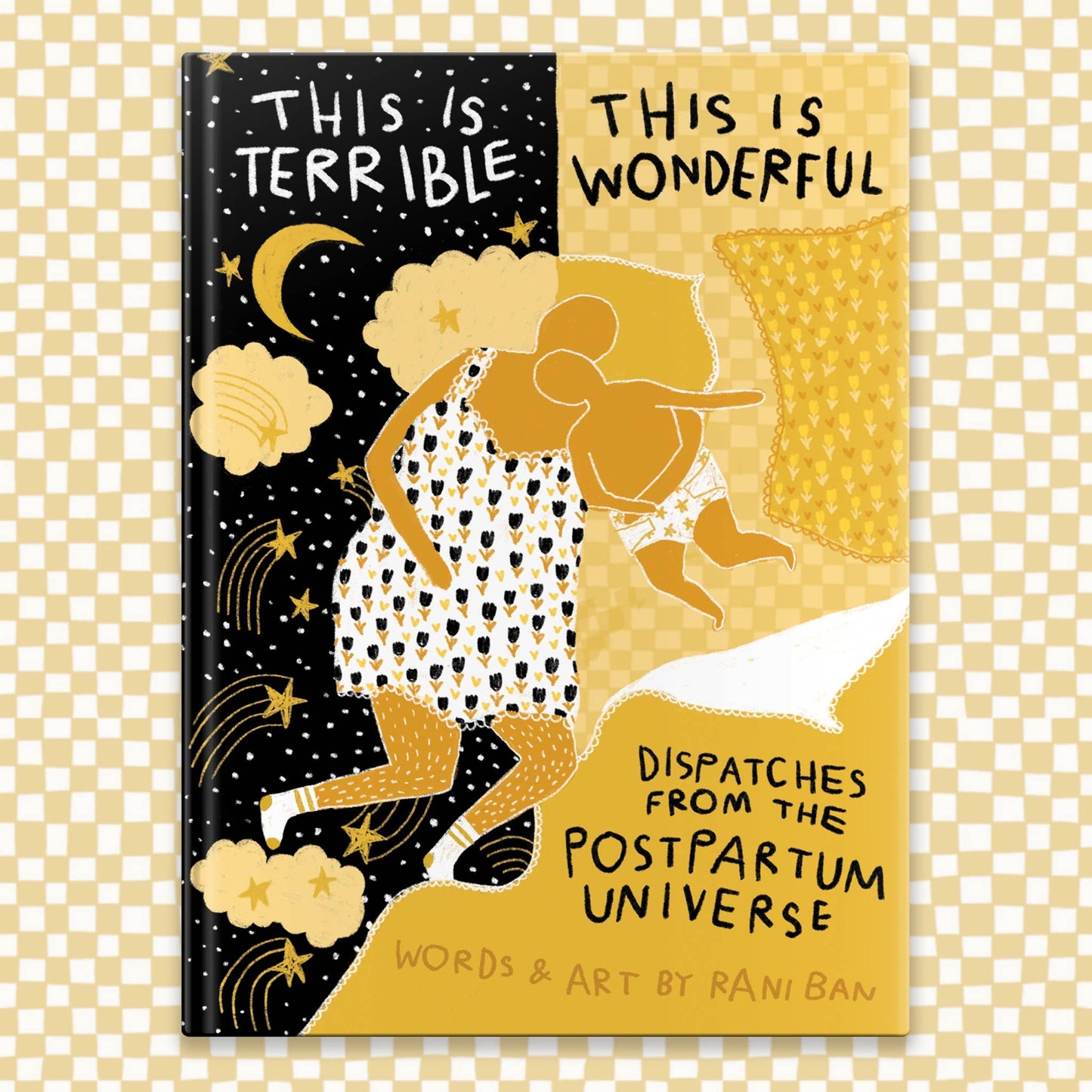 This Is Terrible, This Is Wonderful: Dispatches from the Postpartum Universe
